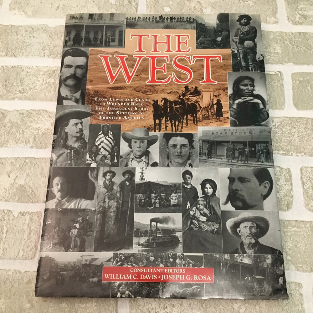 The West: From Lewis & Clark to Wounded Knee Hardcover History Book Vintage 1994